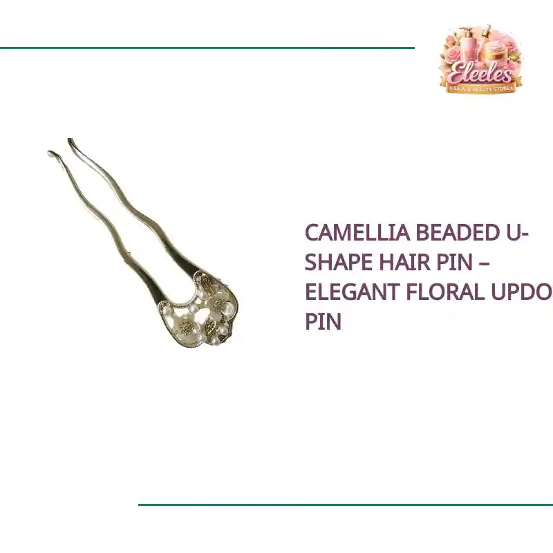 Camellia Beaded U-Shape Hair Pin &ndash; Elegant Floral Updo Pin by@Outfy