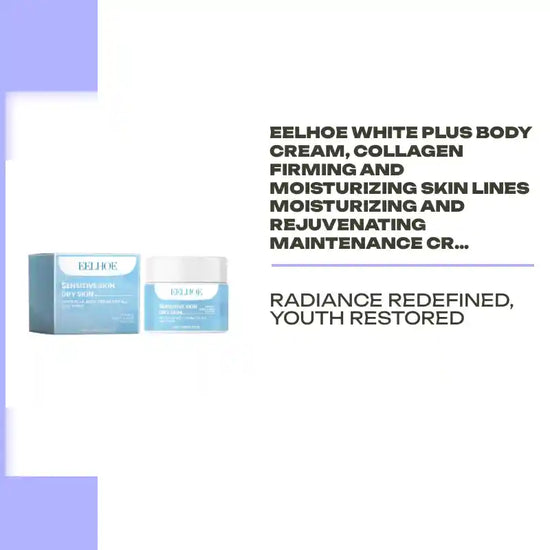 EELHOE White Plus Body Cream, Collagen Firming And Moisturizing Skin Lines Moisturizing And Rejuvenating Maintenance Cream by@Outfy