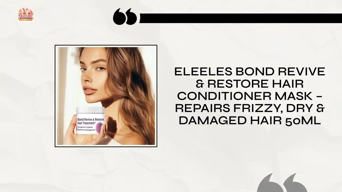 Eleeles Bond Revive &amp; Restore Hair Conditioner Mask &ndash; Repairs Frizzy, Dry &amp; Damaged Hair 50ml by@Outfy