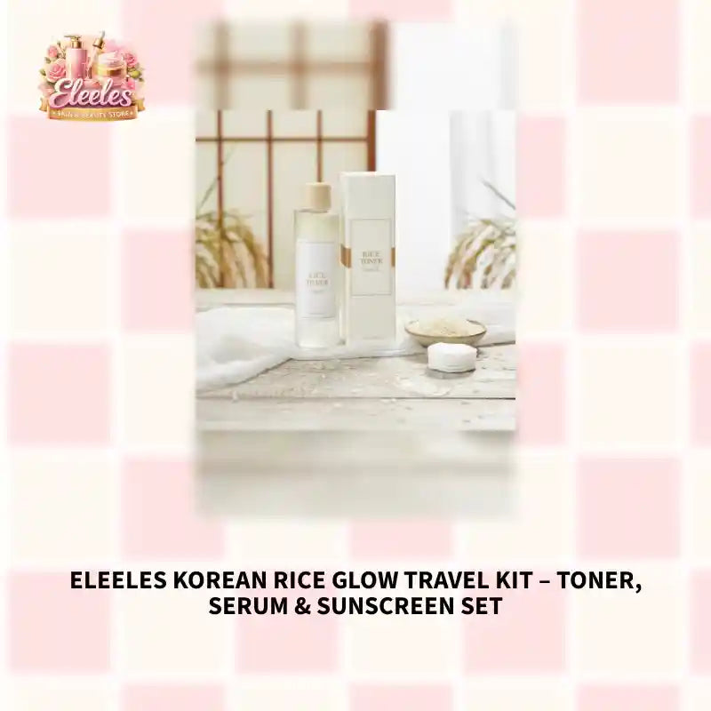 Eleeles Korean Rice Glow Travel Kit &ndash; Toner, Serum &amp; Sunscreen Set by@Outfy