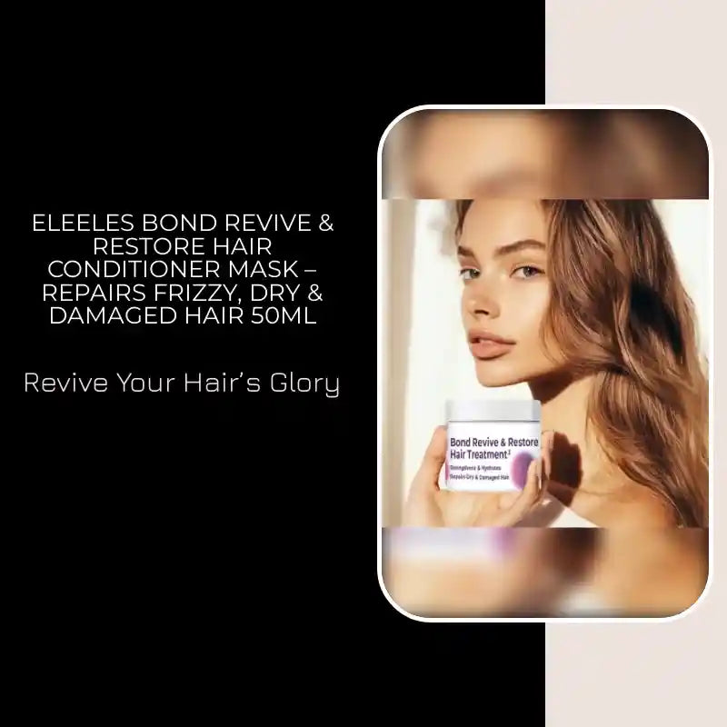 Eleeles Bond Revive &amp; Restore Hair Conditioner Mask &ndash; Repairs Frizzy, Dry &amp; Damaged Hair 50ml by@Outfy