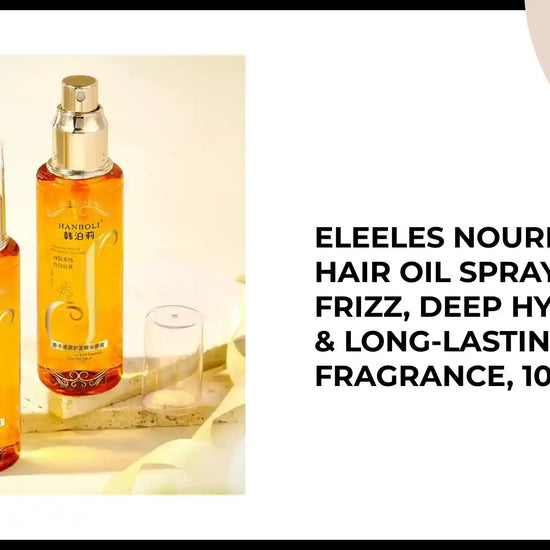 Eleeles Nourishing Hair Oil Spray &ndash; Anti-Frizz, Deep Hydration &amp; Long-Lasting Fragrance, 100ml by@Outfy